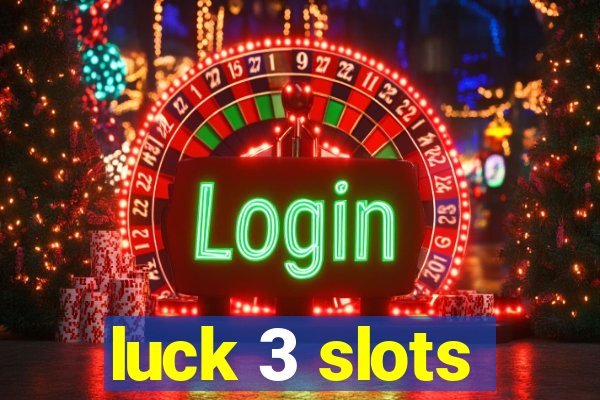 luck 3 slots